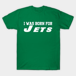 i was born for jets 2 T-Shirt